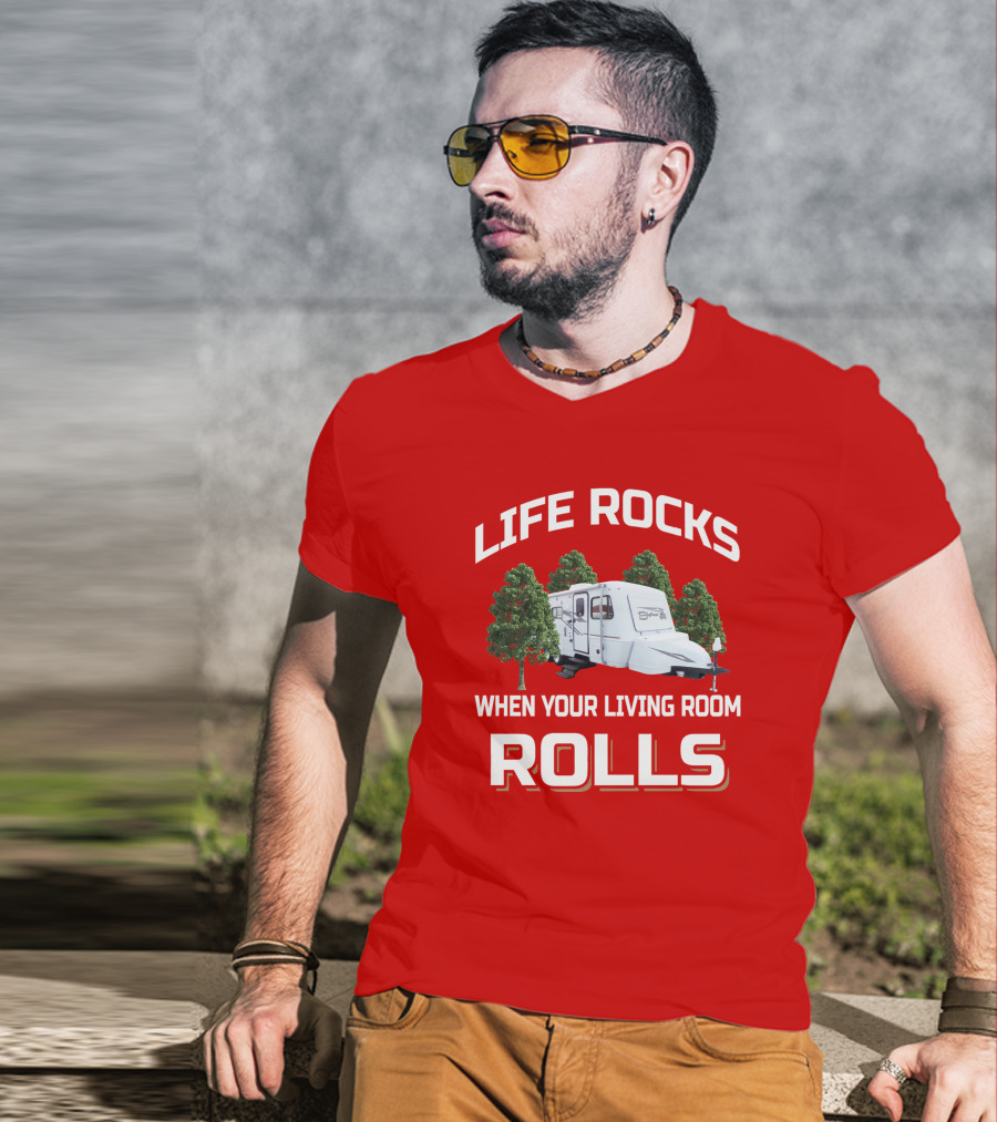 Life Rocks When Your Living Room Rolls Camper Bigfoot T-Shirt