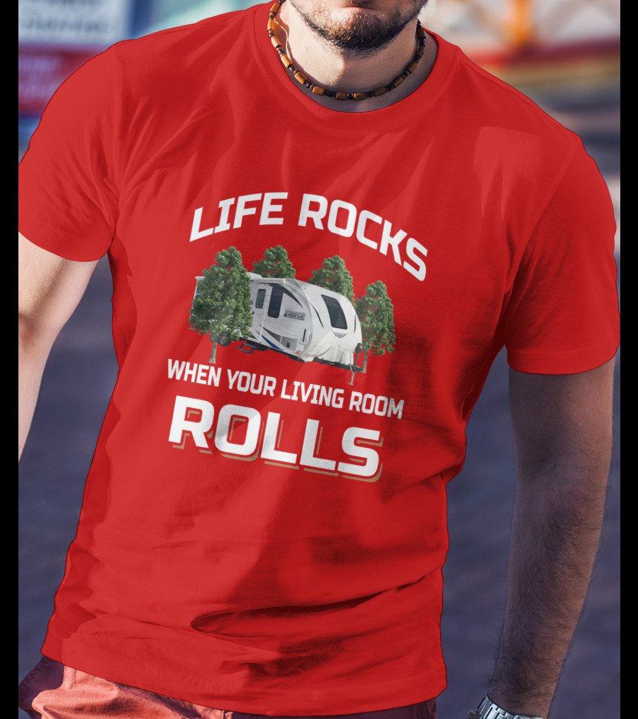 Lance Life Rocks When Your Living Room Rolls T-Shirt