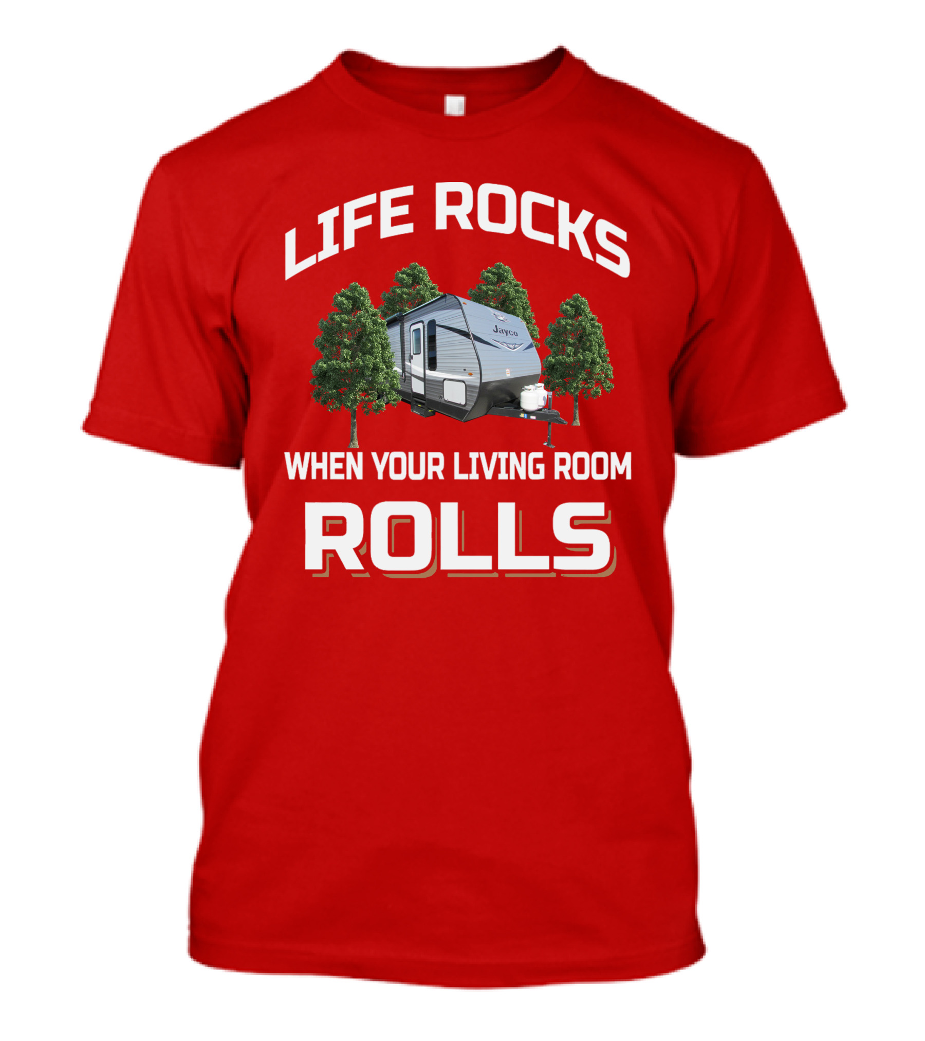 Life Rocks When Your Living Room Rolls Jayco T-Shirt