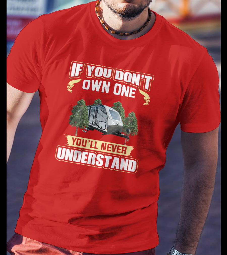 Whitehawk If You Don't Own One You'll Never Understand T-Shirt