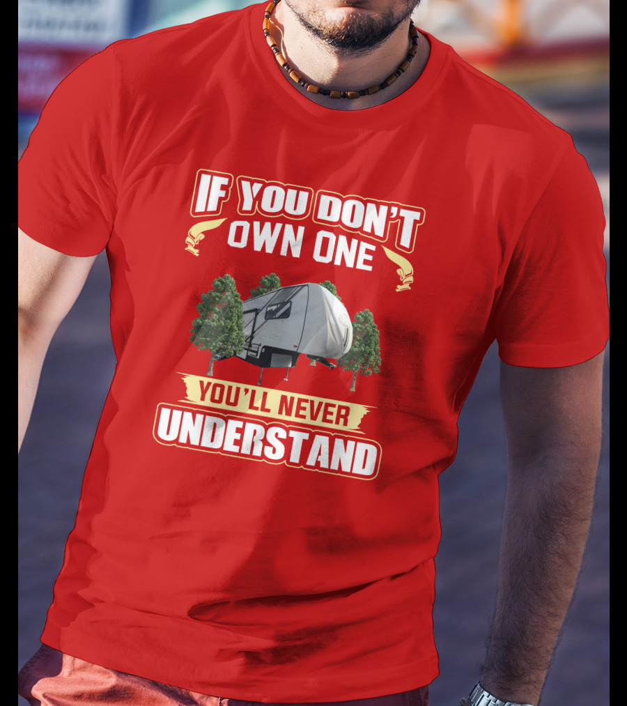If You Don't Own One You'll Never Understand Hymer Camper T-Shirt