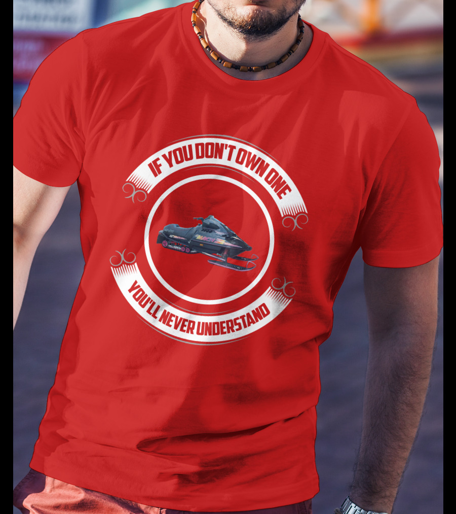 If You Don't Own One You'll Never Understand Skidoo Matchz T-Shirt