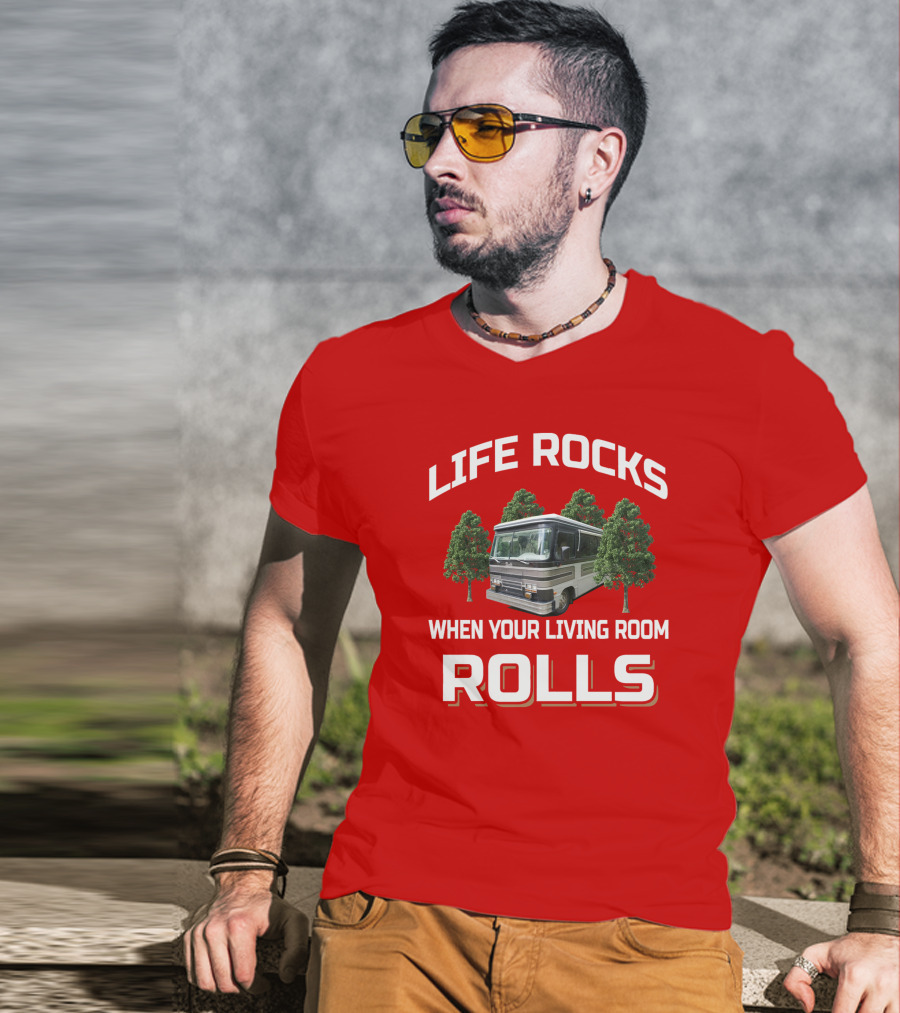 Life Rocks When Your Living Room Rolls Barth Motorhome T-Shirt