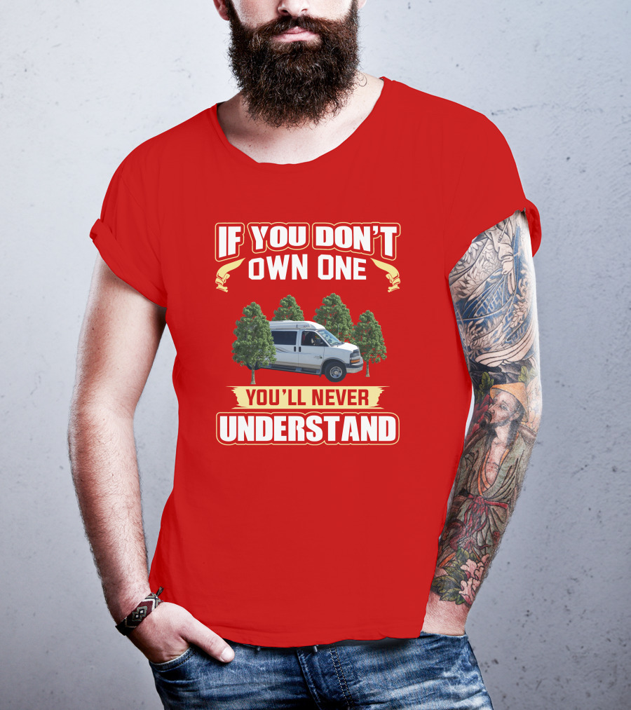 If You Don't Own One You'll Never Understand Safari Condo Van Life T-Shirt