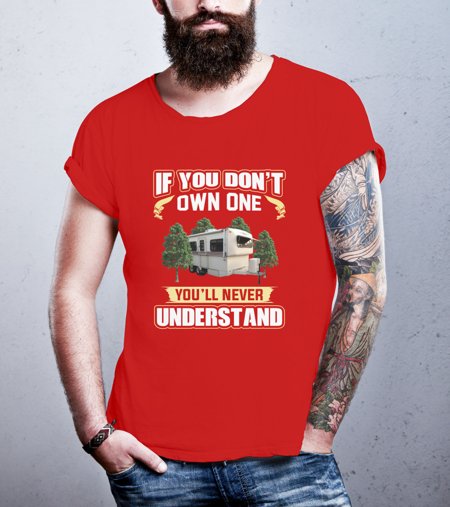 If You Don't Own One You'll Never Understand Hi Lo Camper T-Shirt