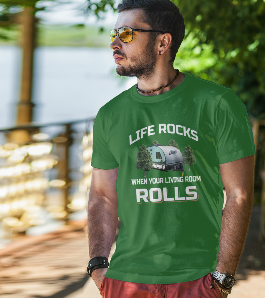 Life Rocks When Your Living Room Rolls R Pod T-Shirt