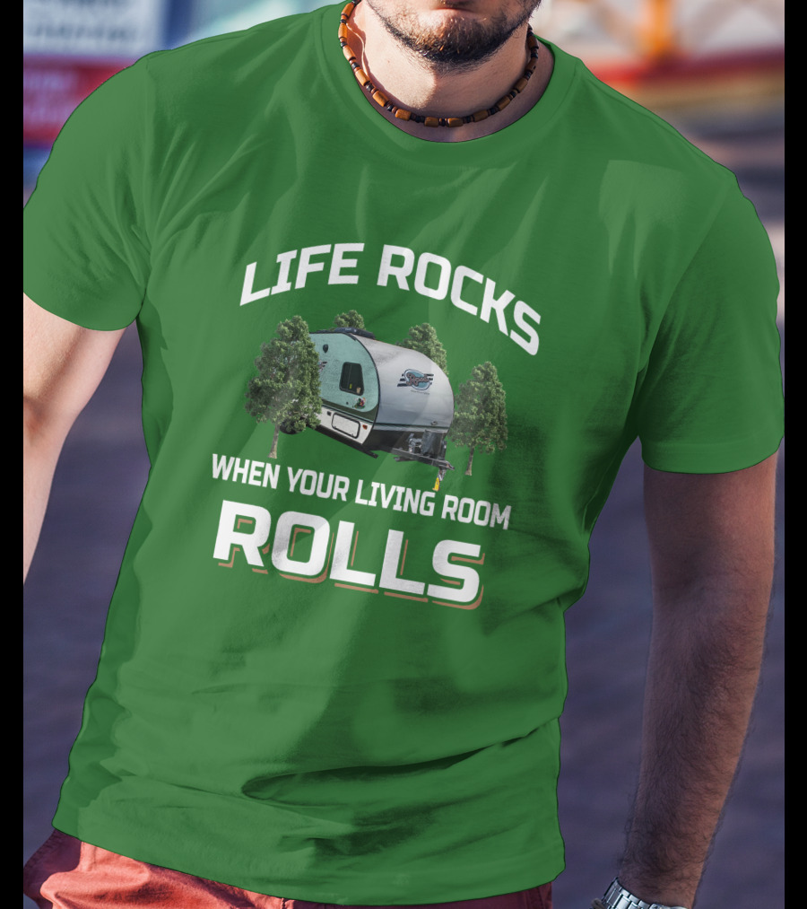 Life Rocks When Your Living Room Rolls R Pod T-Shirt