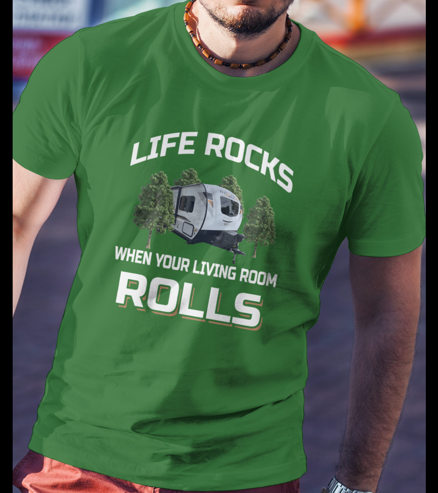 LIFE ROCKS WHEN YOUR LIVING ROOM ROLLS Geo Pro T-Shirt