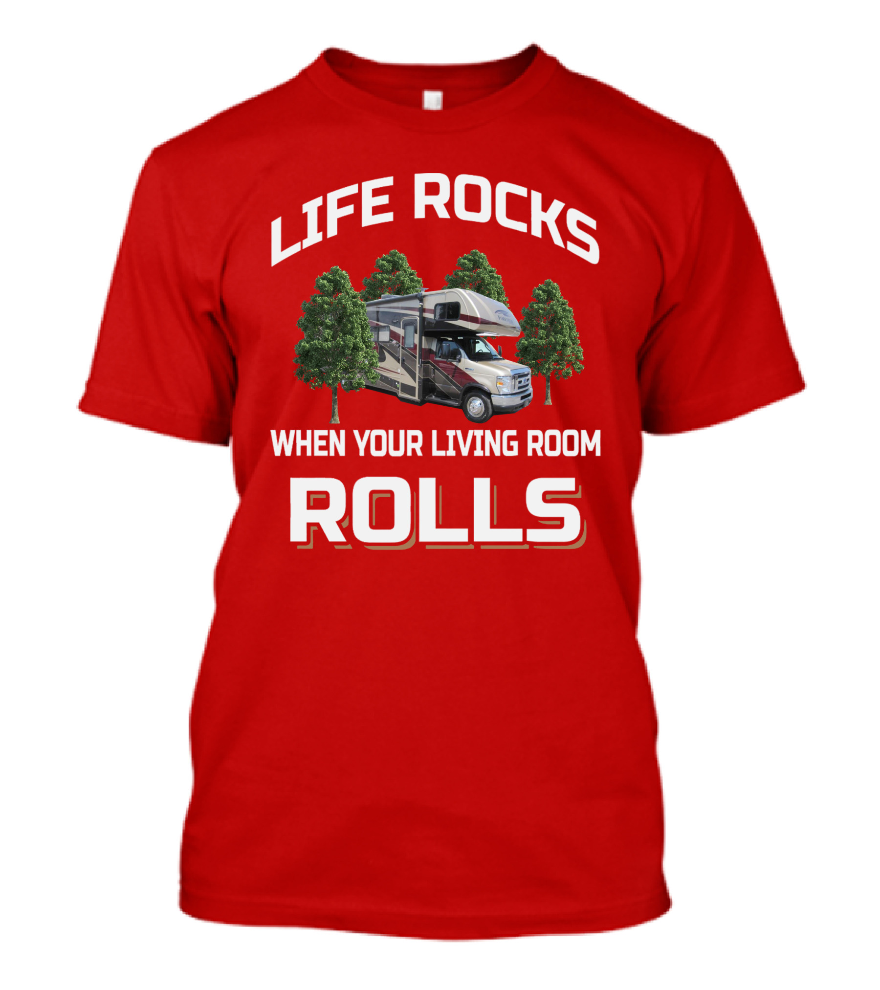 Life Rocks When Your Living Room Rolls Forester Rv Camping Trees T-Shirt