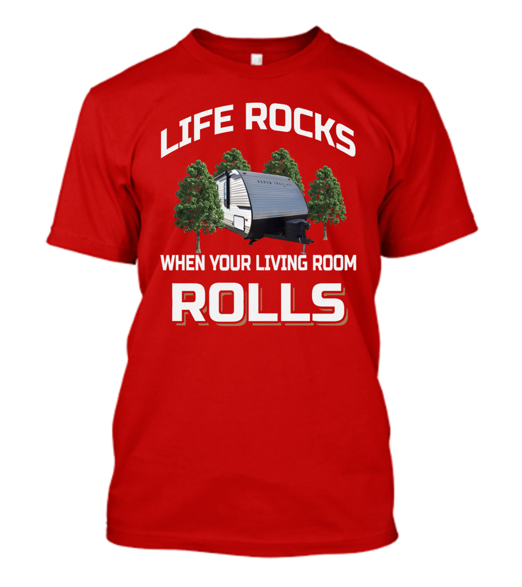 Life Rocks When Your Living Room Rolls Aspen Trail T-Shirt