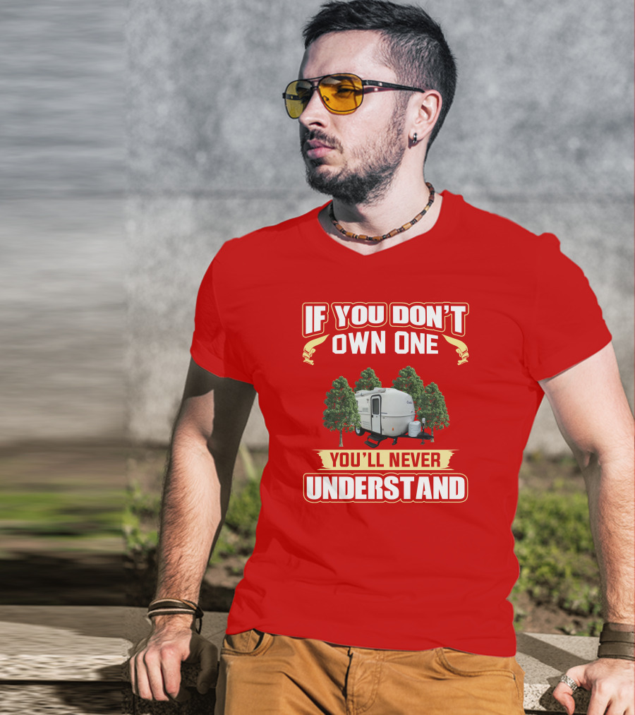 If You Don't Own One Casita You'll Never Understand T-Shirt