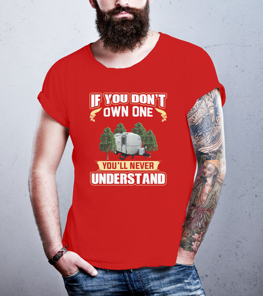 If You Don't Own One Casita You'll Never Understand T-Shirt
