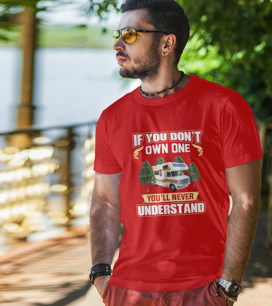 If You Don't Own One You'll Never Understand RV Camper Tree Scene T-Shirt