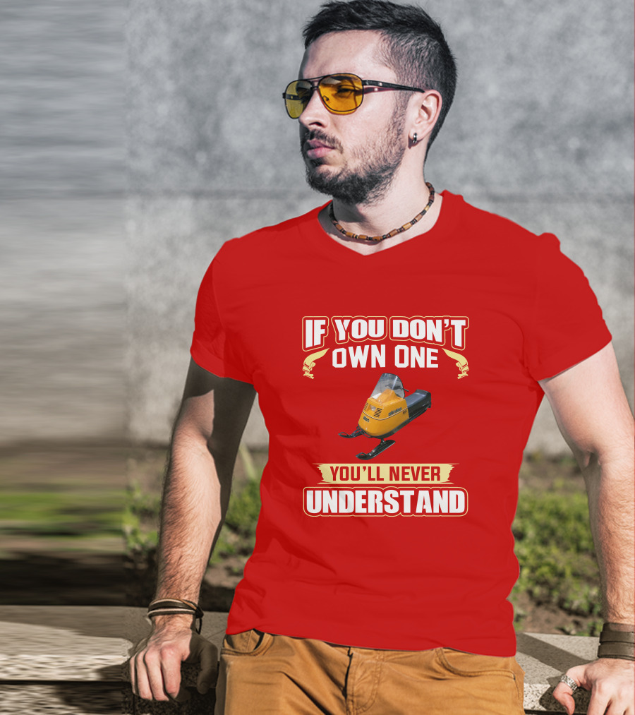 If You Don’t Own One Skidoo Elan You’ll Never Understand T-Shirt