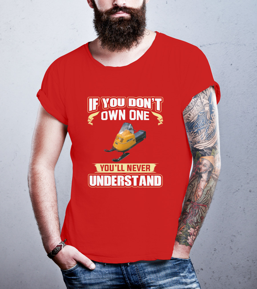 If You Don’t Own One Skidoo Elan You’ll Never Understand T-Shirt