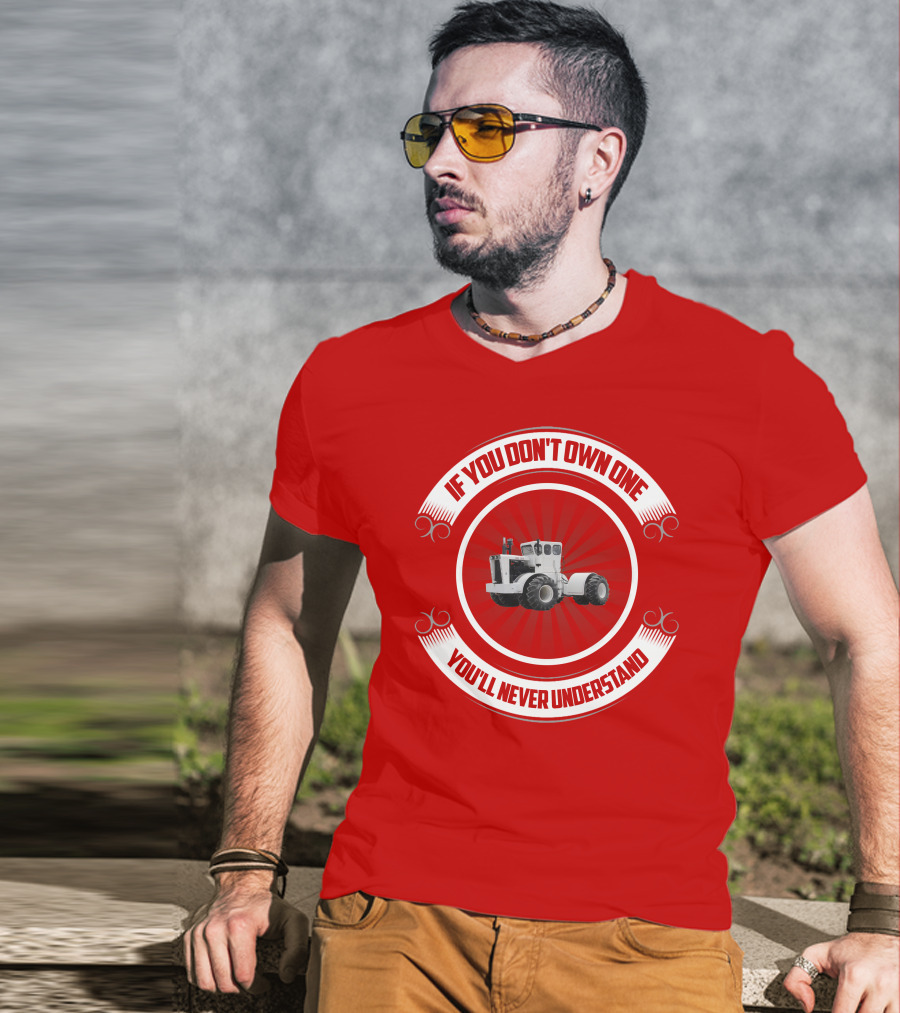 Big Bud If You Don't Own One You'll Never Understand T-Shirt