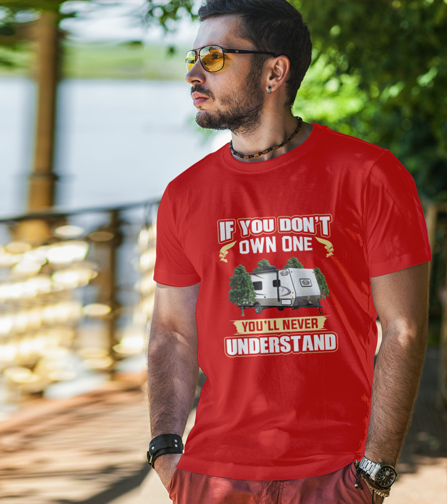 If You Don't Own One You'll Never Understand Coachmen Viking T-Shirt