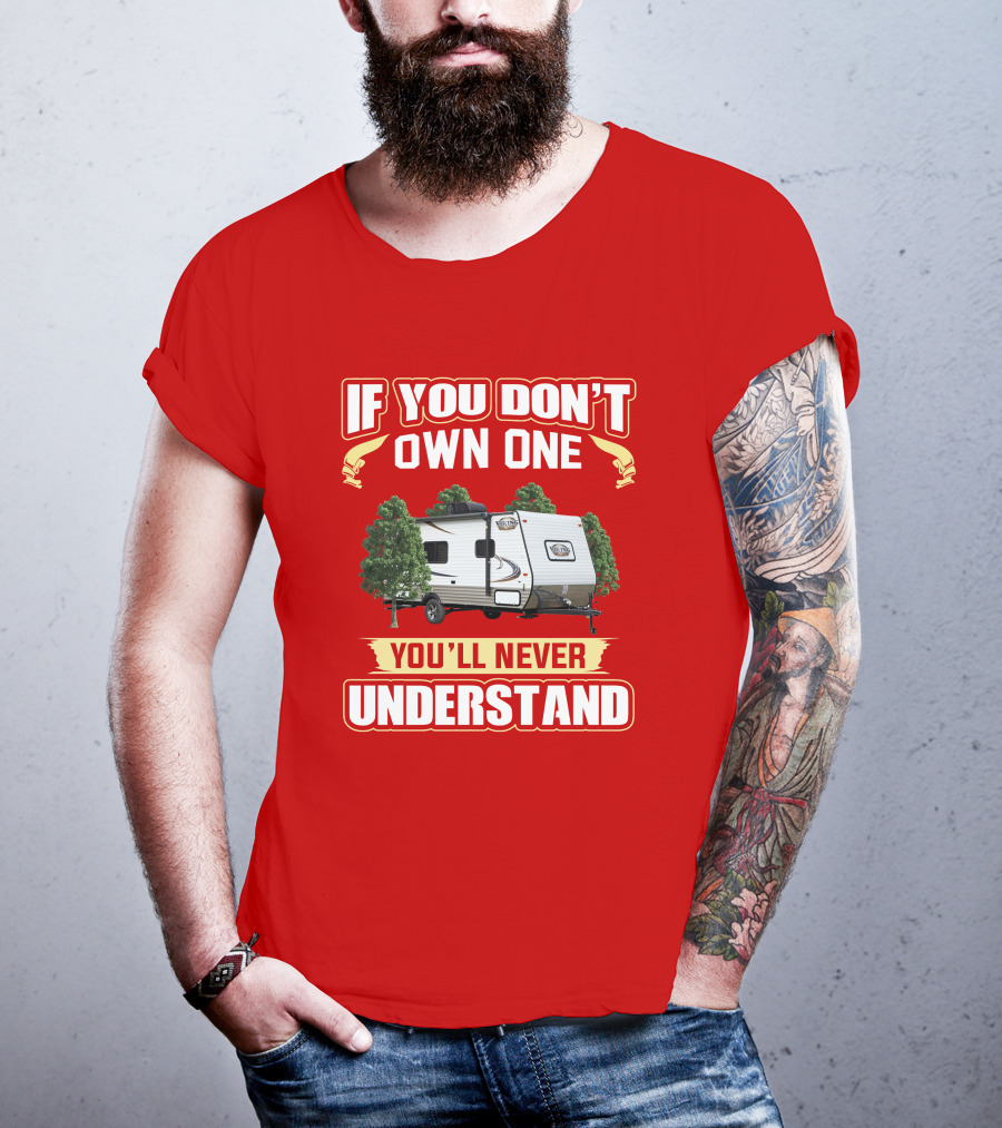 If You Don't Own One You'll Never Understand Coachmen Viking T-Shirt