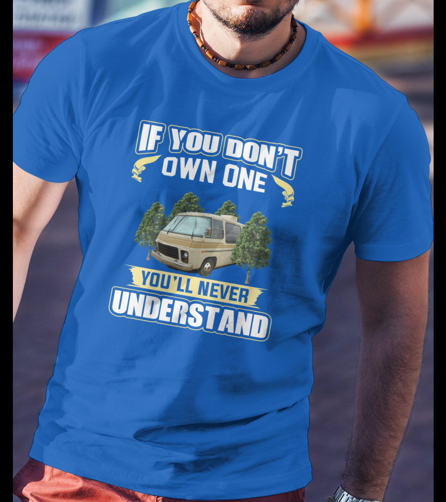 If You Don't Own One You'll Never Understand GMC RV Retro T-Shirt