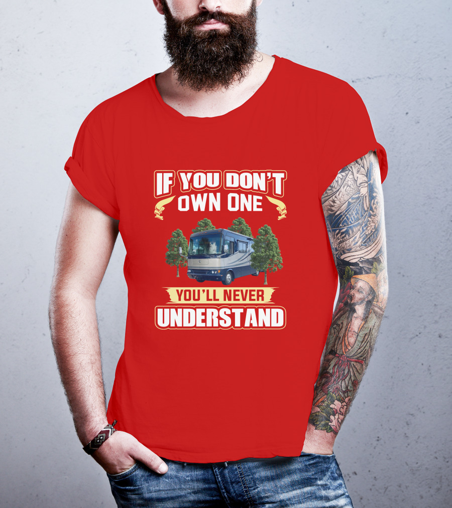 If You Don't Own One You'll Never Understand Safari Motorhome T-Shirt