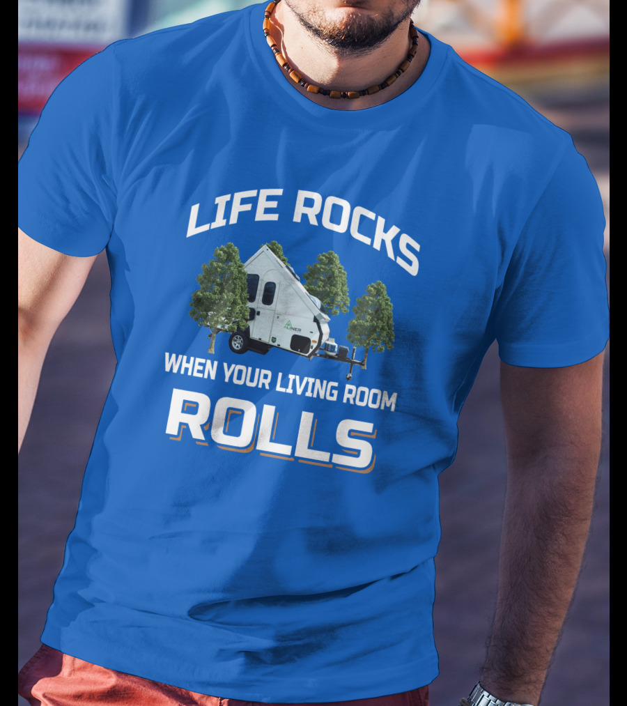 Life Rocks When Your Living Room Rolls Aliner Camper Trees T-Shirt