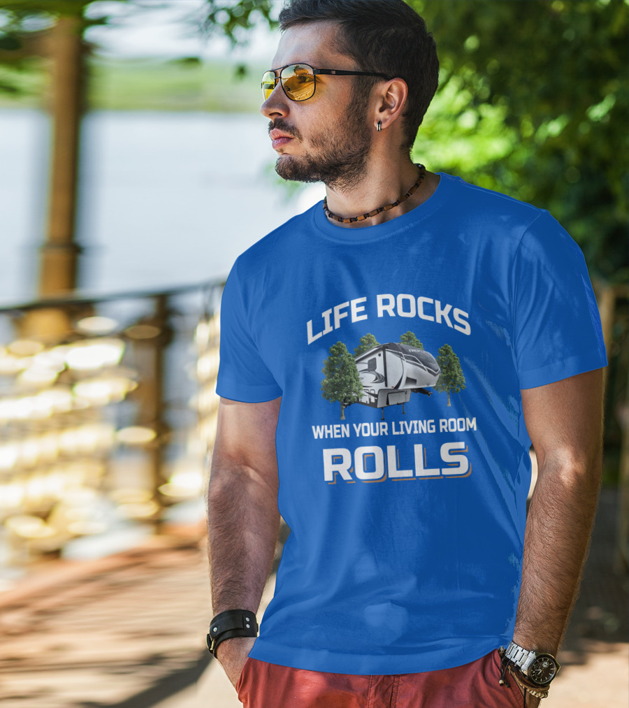 Life Rocks When Your Living Room Rolls Reflection 320Mks T-Shirt