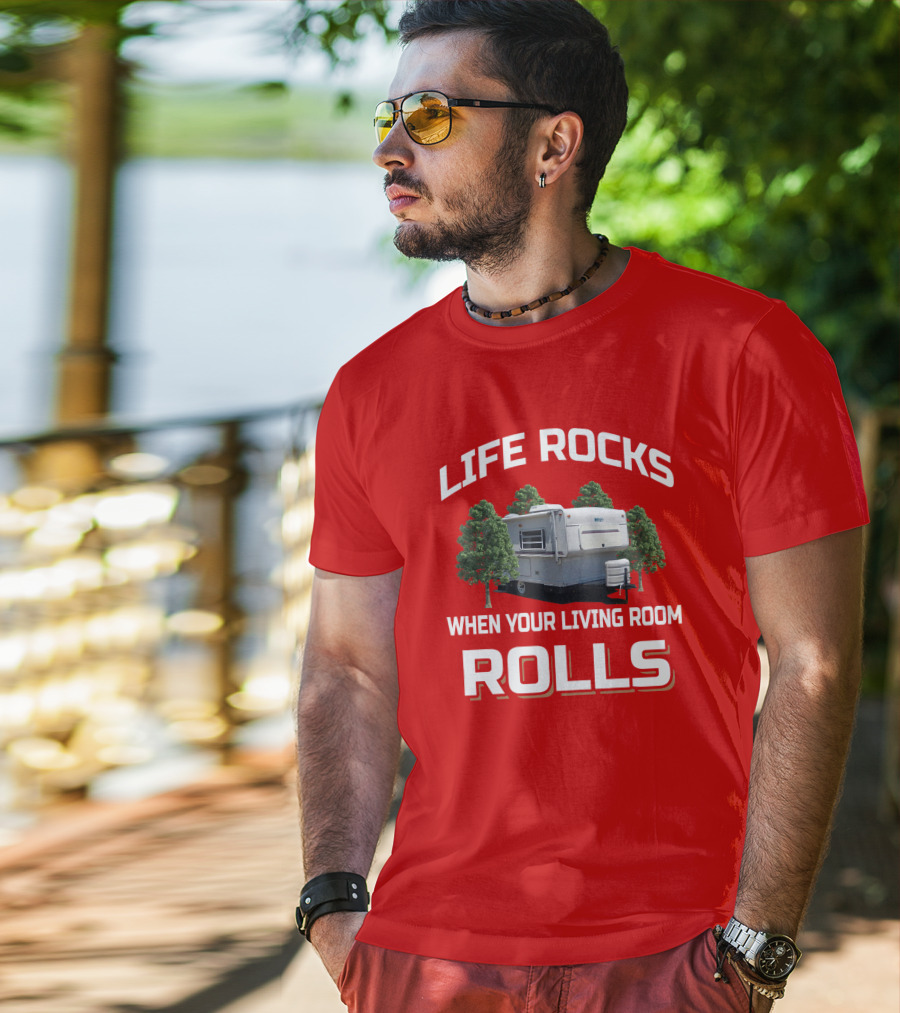 Life Rocks When Your Living Room Rolls Hilo Camper T-Shirt
