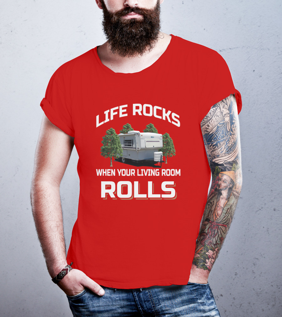 Life Rocks When Your Living Room Rolls Hilo Camper T-Shirt