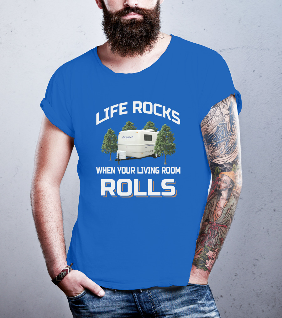 Life Rocks When Your Living Room Rolls Escape 27 T-Shirt