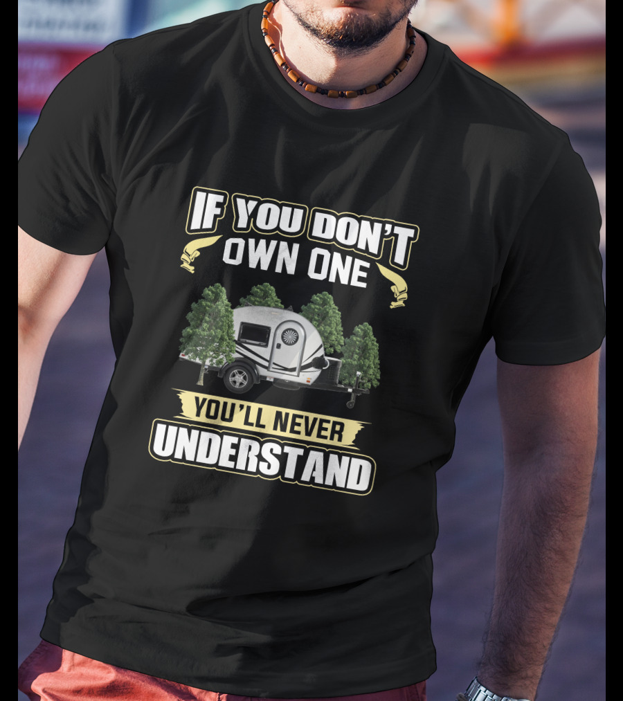 Nucamp T@G If You Don’t Own One You’ll Never Understand T-Shirt