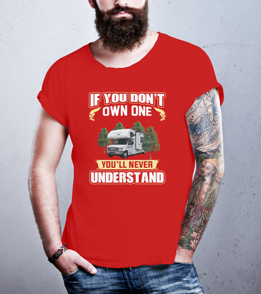 If You Don't Own One Forest River Forester You'll Never Understand T-Shirt