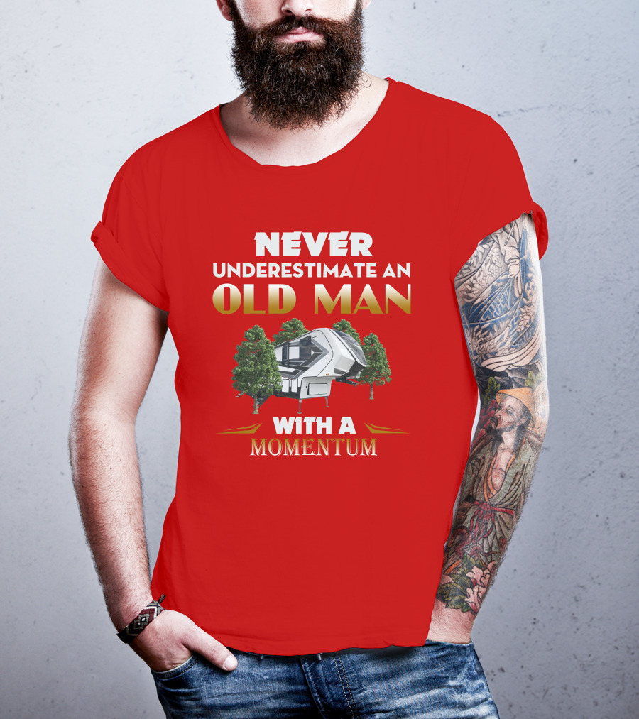 Never Underestimate An Old Man With A Momentum Camper Scene T-Shirt