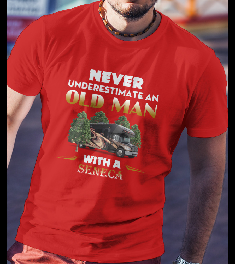 NEVER UNDERESTIMATE AN OLD MAN WITH A JAYCO SENECA T-Shirt