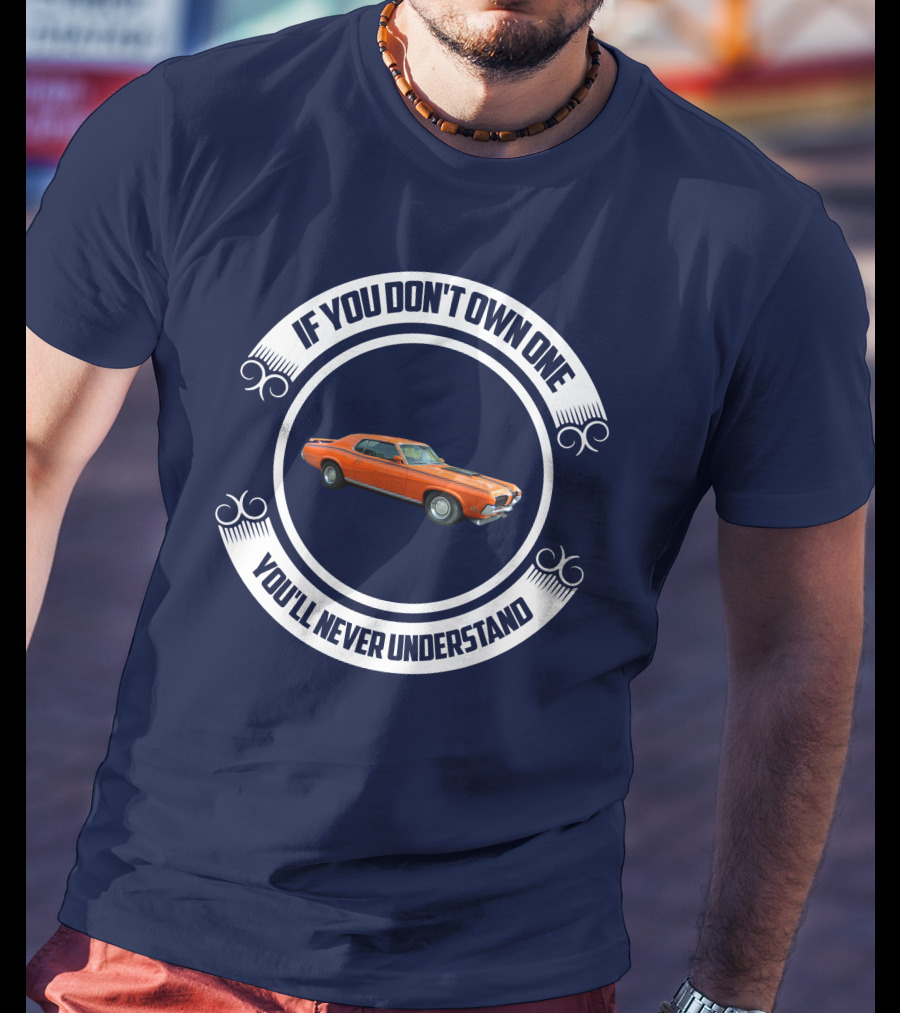 If You Don't Own One You'll Never Understand Classic Cougar Car T-Shirt