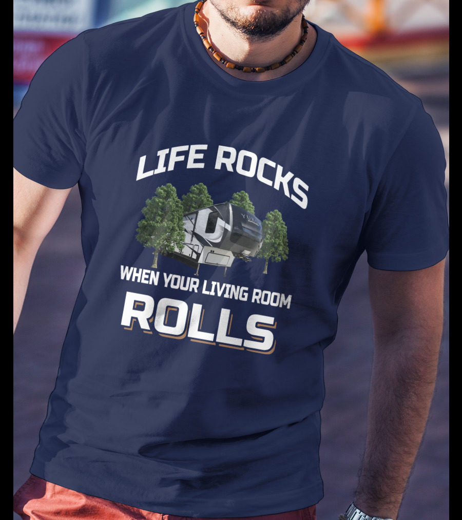Life Rocks When Your Living Room Rolls Yukon Dutchmen T-Shirt