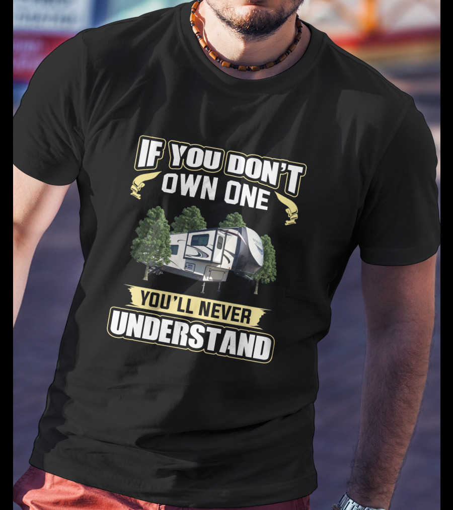 If You Don't Own One You'll Never Understand Heritage Glen 36FL T-Shirt