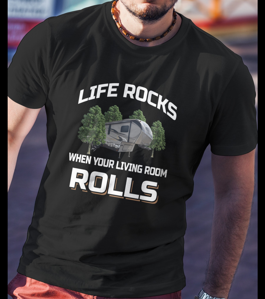Laredo 298srl Life Rocks When Your Living Room Rolls Camping Trailer T-Shirt