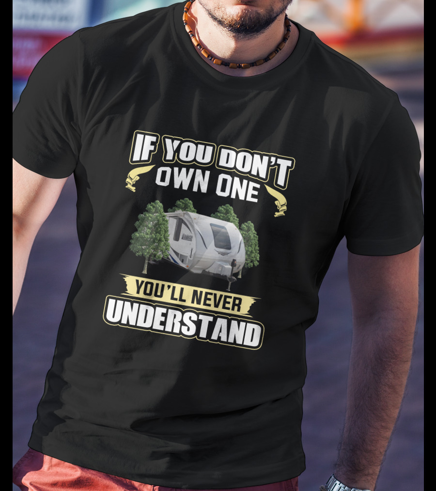 If You Don't Own One You'll Never Understand Lance Trailer T-Shirt