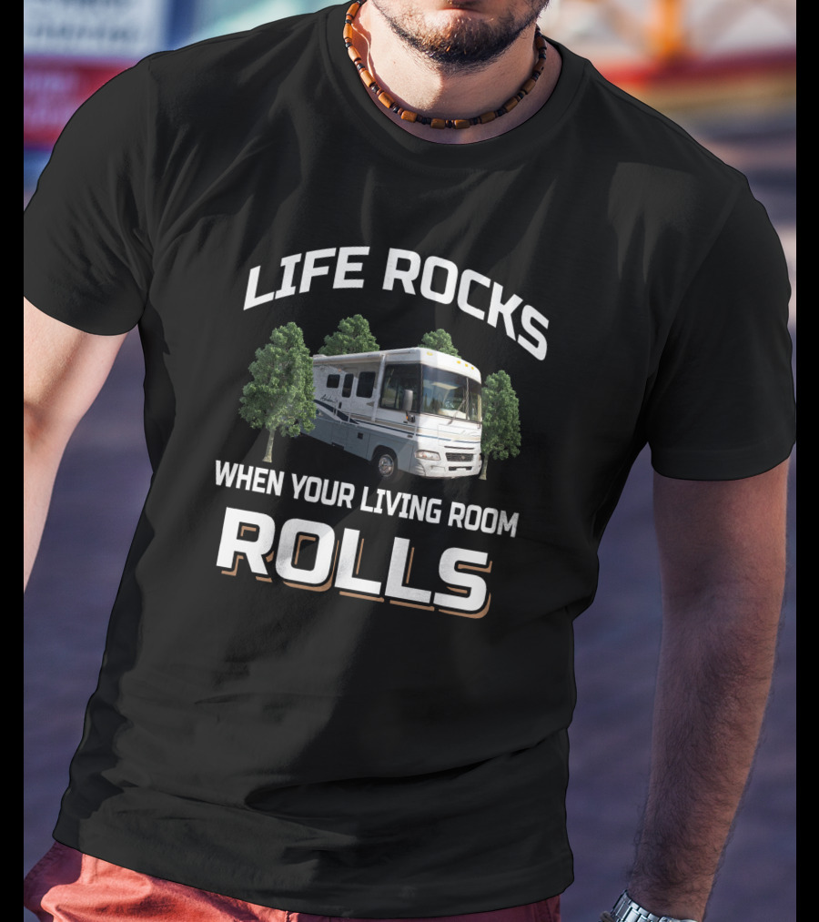 Life Rocks When Your Living Room Rolls Winnebago Adventure T-Shirt