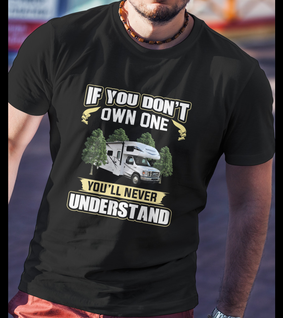 Sunseeker 3010DS If You Don't Own One You'll Never Understand T-Shirt