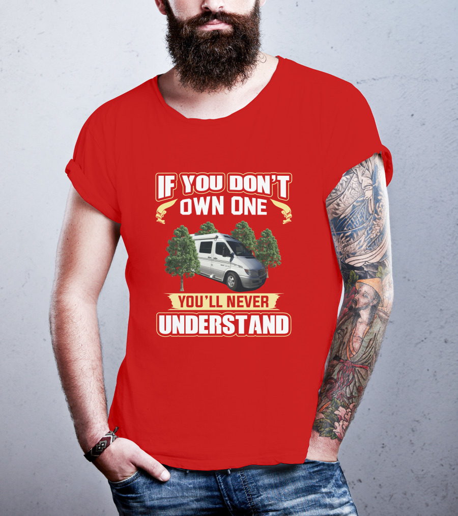 Roadtrek RS Adventuros If You Don't Own One You'll Never Understand T-Shirt
