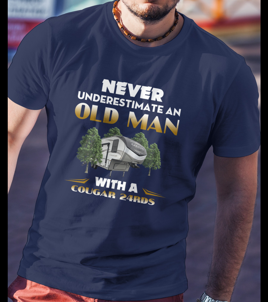 NEVER UNDERESTIMATE AN OLD MAN WITH A COUGAR 24RDS T-Shirt