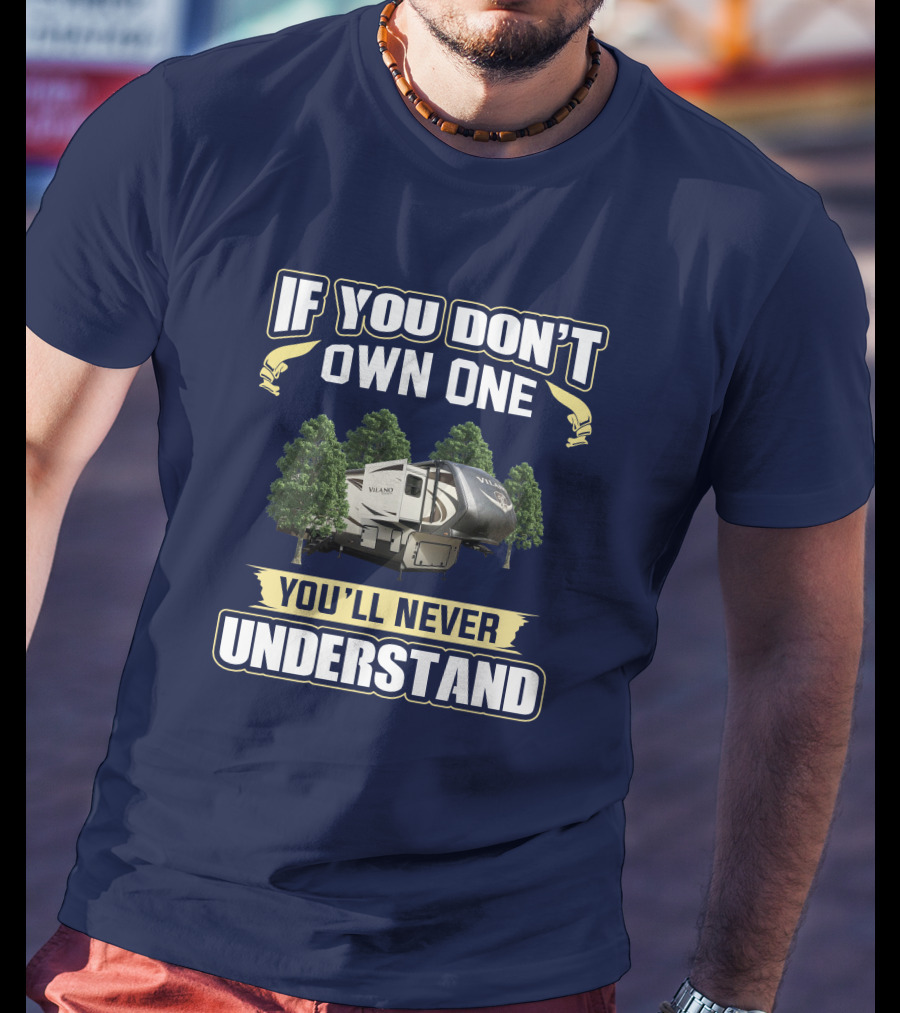 If You Don't Own One You'll Never Understand Vanleigh Vilano T-Shirt