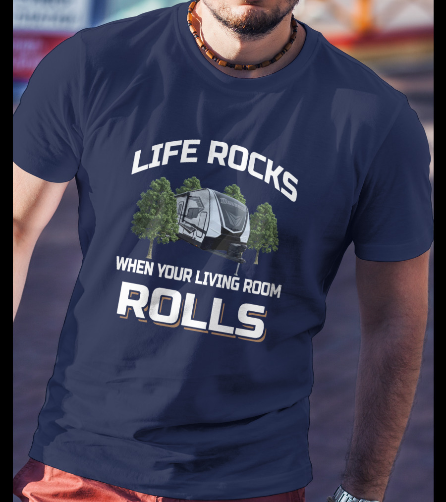 Life Rocks When Your Living Room Rolls Momentum 25G T-Shirt