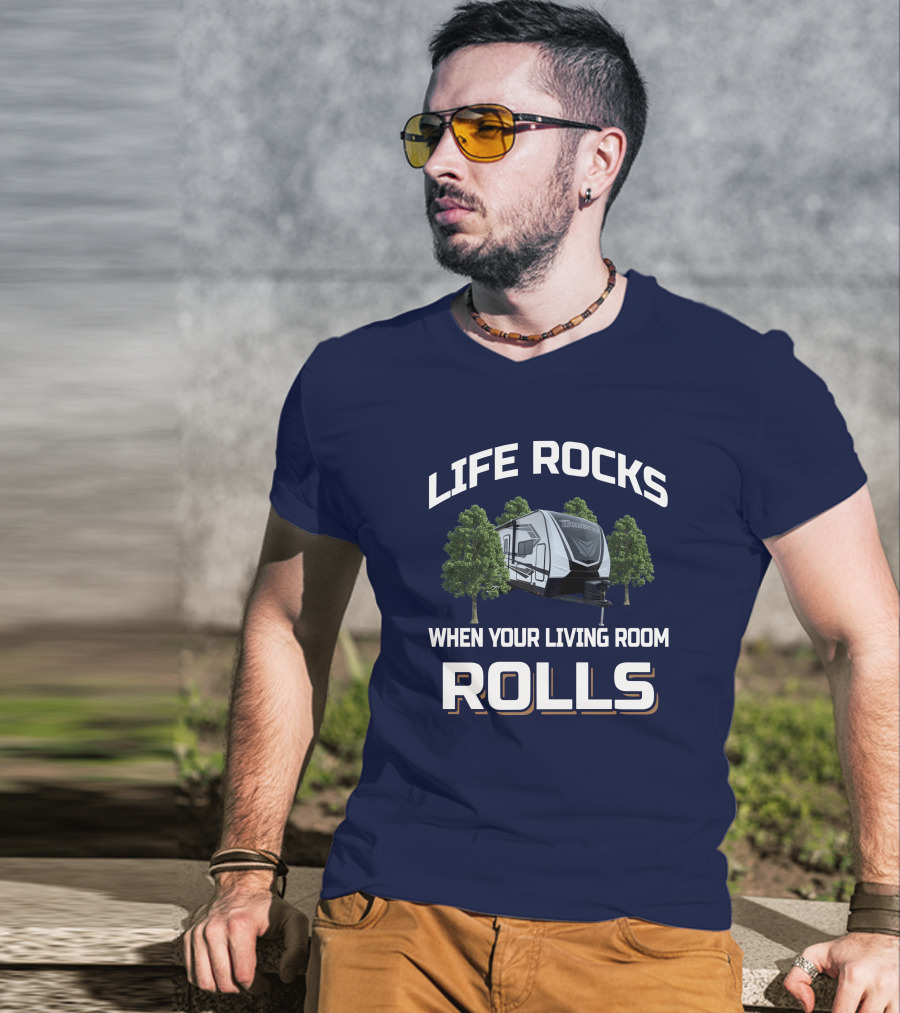 Life Rocks When Your Living Room Rolls Momentum 25G T-Shirt