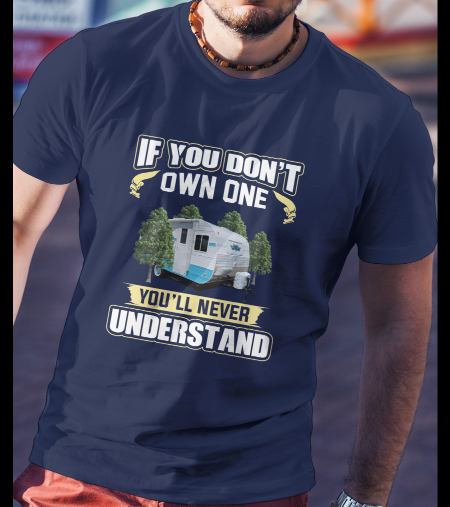 If You Don't Own One You'll Never Understand Retro 177SE Camper T-Shirt