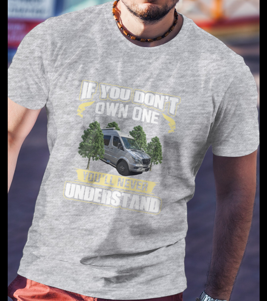 If You Don't Own One You'll Never Understand Winnebago Era T-Shirt
