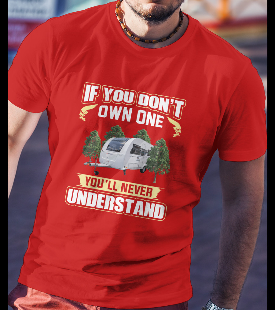 If You Don't Own One You'll Never Understand Adria Caravan T-Shirt
