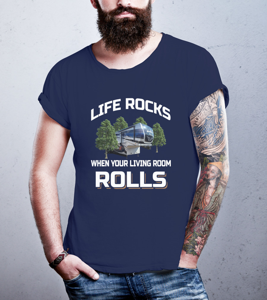 Life Rocks When Your Living Room Rolls Riverstone 39RKFB T-Shirt