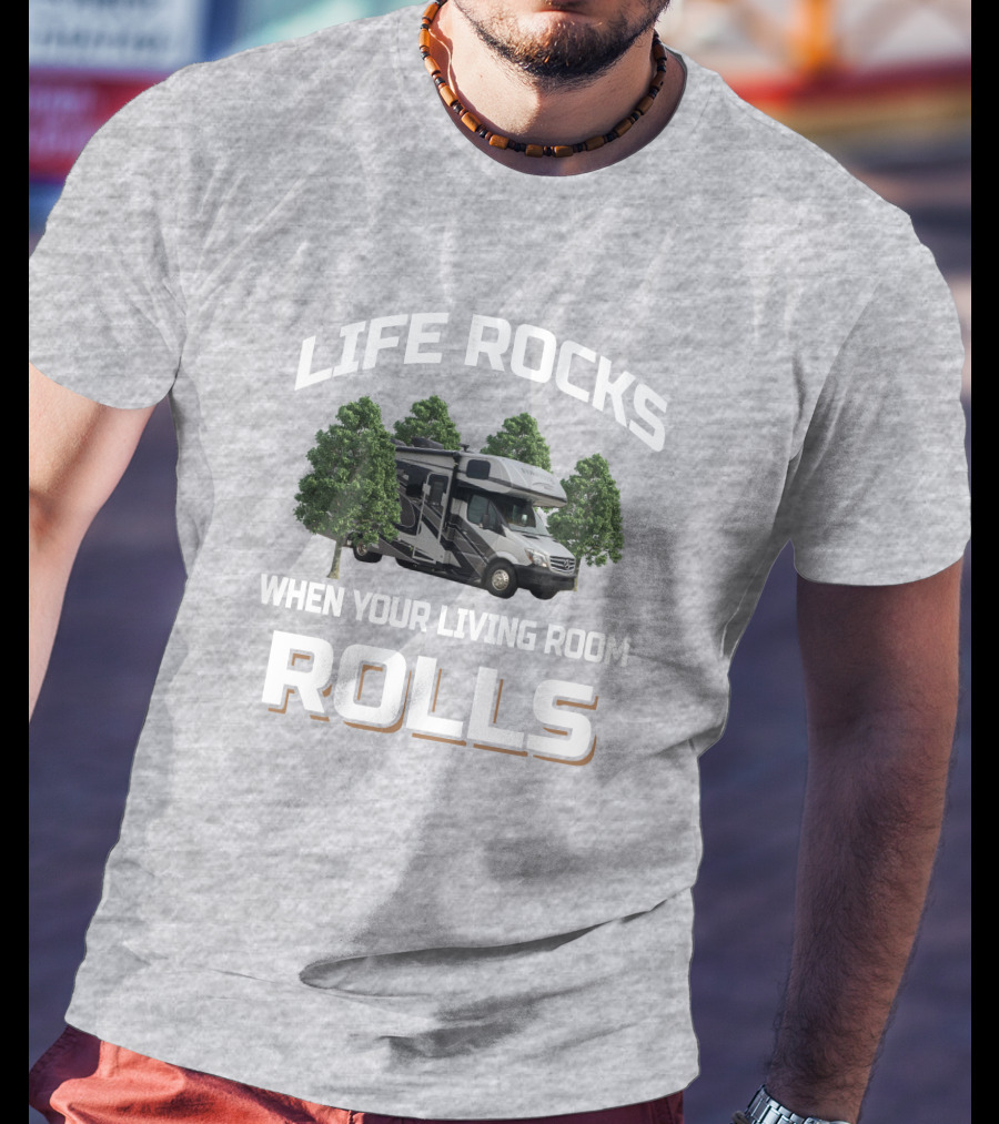 LIFE ROCKS WHEN YOUR LIVING ROOM ROLLS Forester 2401 T-Shirt